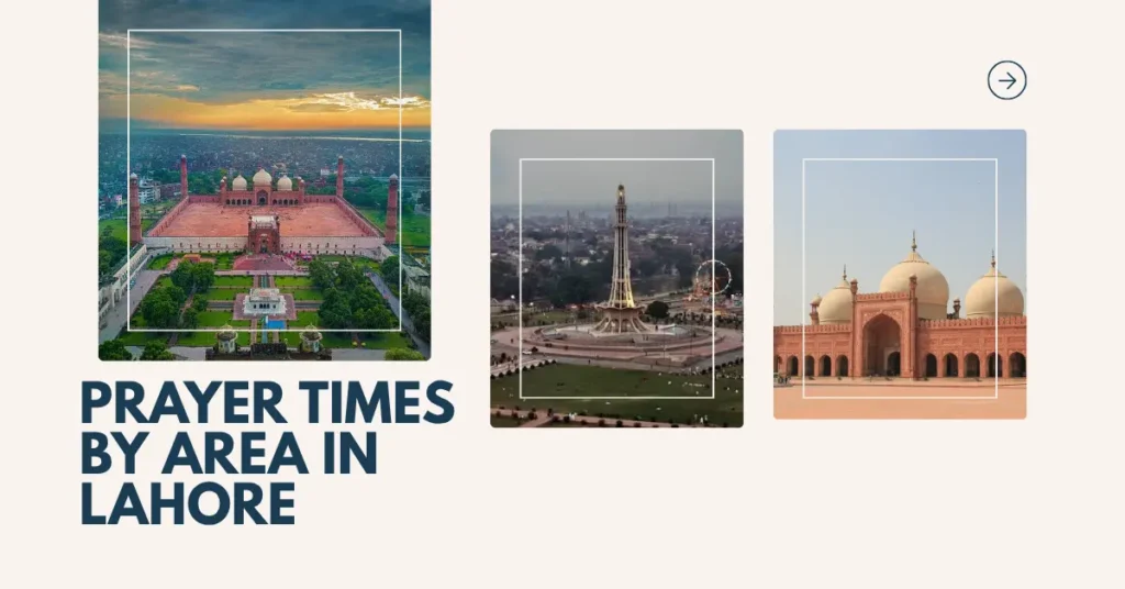 Prayer Times by Area in Lahore: Complete Mosque Guide 2026