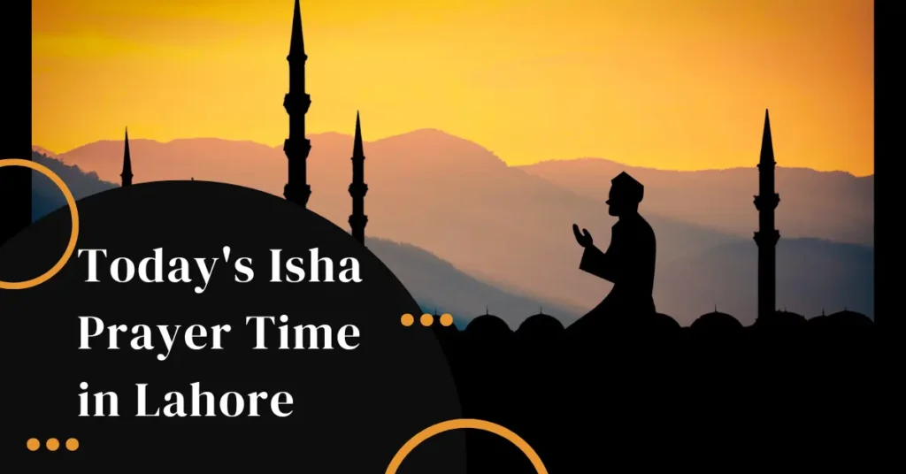 Today's Isha Prayer Time in Lahore