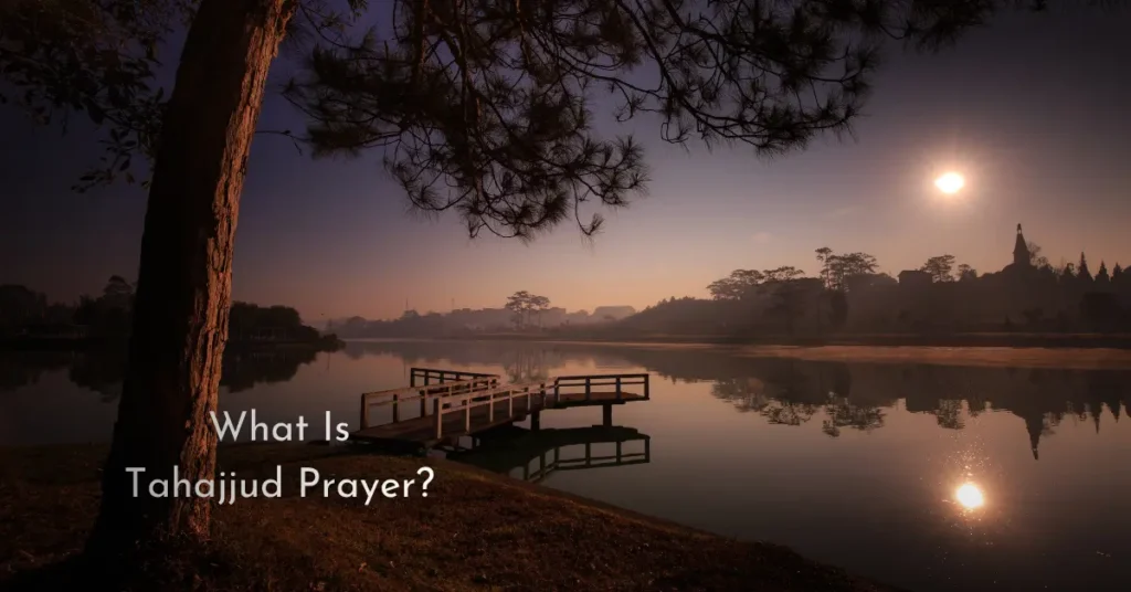 What Is Tahajjud Prayer?