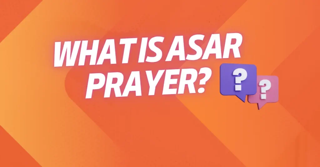 What Is Asar Prayer?