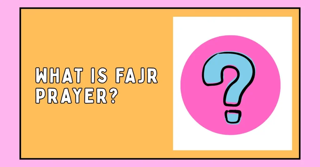 What Is Fajr Prayer?
