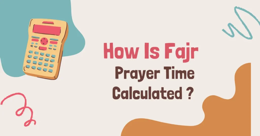 How Is Fajr Prayer Time Calculated?